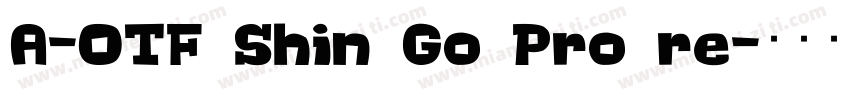 A-OTF Shin Go Pro re字体转换